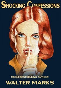Shocking Confessions by Walter Marks