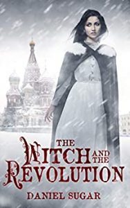 The Witch and the Revolution by Daniel Sugar
