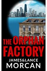 The Orphan Factory (The Orphan Trilogy Book 2) Kindle Edition