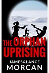 The Orphan Uprising (The Orphan Trilogy Book 3) Kindle Edition