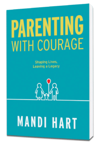 Parenting with Courage by Mandi Hart
