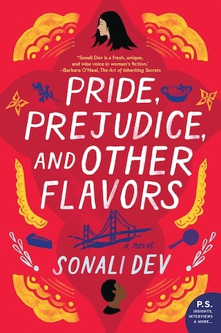 Pride Prejudice and Other Flavors by Sonali Dev
