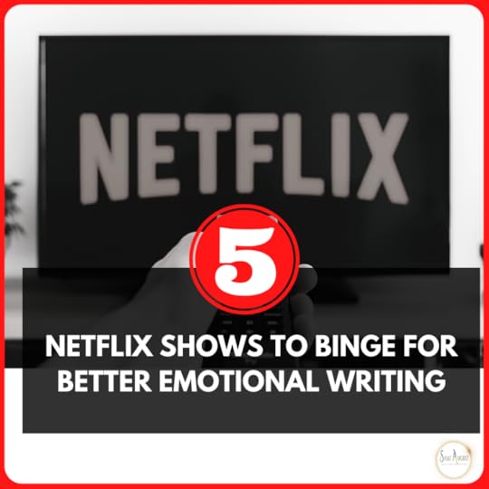 Shai August 5 Netflix Shows to Binge for Better Emotional Writing