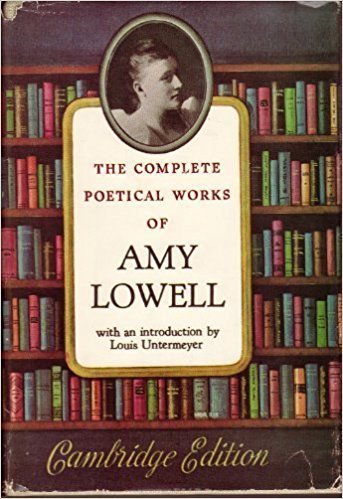 The complete poetical works of Amy Lowell