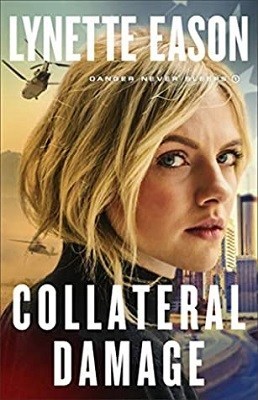 Collateral Damage, by Lynette Eason | Danger Never Sleeps, book 1 | #romanticsuspense #Christianfiction