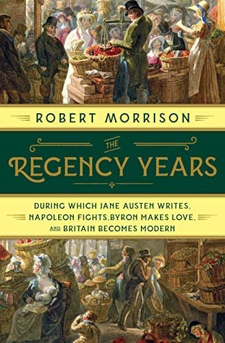 The Regency Years by Robert Morrison. Review by Alexis Lantgen of Lunarianpress.com