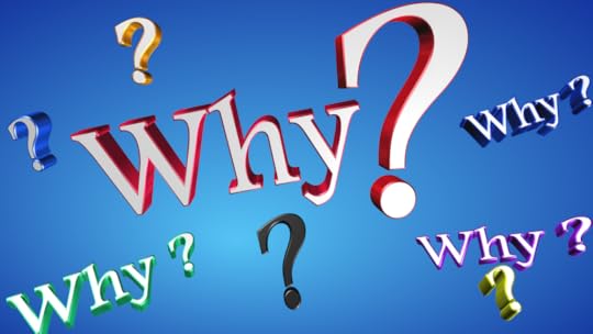 Ask yourself why