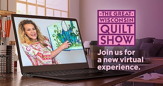 The Great Wisconsin Quilt Show Virtual Experience September 10-12, 2020 at QuiltShow.com