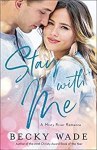 Becky Wade Stay with Me