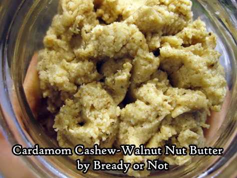 Bready or Not Original: Cardamom Cashew-Walnut Butter 
