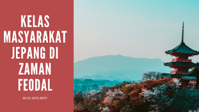 Kelas Masyarakat Jepang di Zaman Feodal