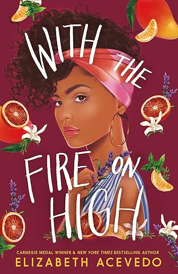 With the Fire on High by Elizabeth Acevedo. A good book for teens ...
