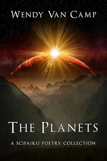 Wendy Van Camp’s book, The Planets: a scifaiku poetry collection.