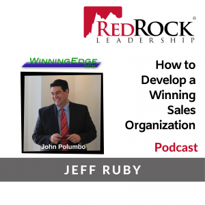 How to Develop a Winning Sales Team John Polumbo RedRock Leadership Podcast