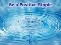 The World Needs Positive Ripples