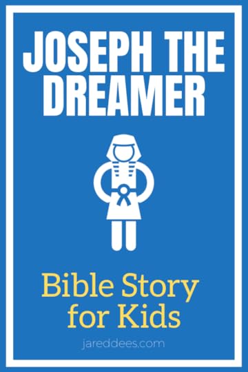 Joseph the Dreamer Bible Story for Kids