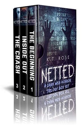 Netted: A Dark Web Horror Trilogy Box Set by [K.T. Rose]