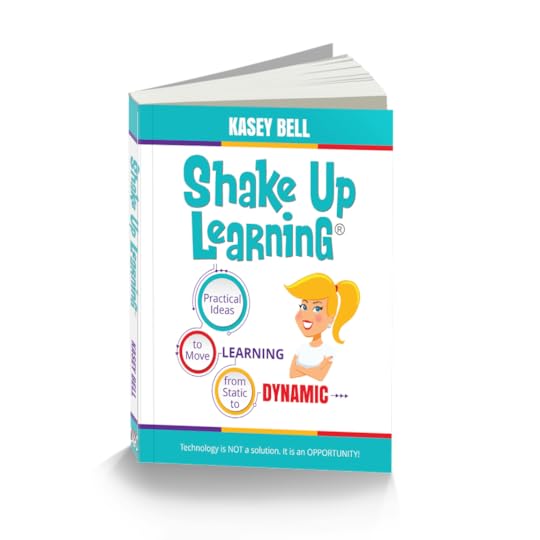 Shake Up Learning by Kasey Bell
