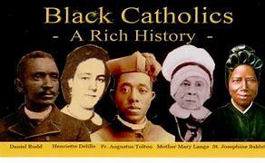 African Americans Greatly Contributed (and continue to do so) To Catholicism in the United States