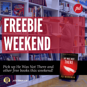 He Was Not There and Freebies this Weekend
