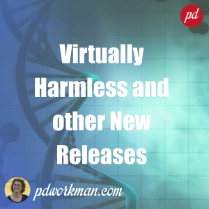 New Releases! Virtually Harmless and More