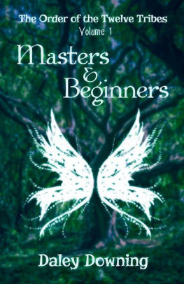 Masters and Beginners: The Order of the Twelve Tribes: Volume 1 by ...