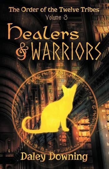 Healers and Warriors: (Volume 3 of The Order of the Twelve Tribes ...