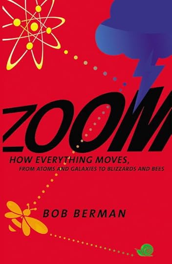 Zoom, How Everything Moves, by Bob Berman