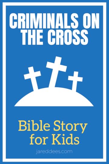 Criminals on the Cross Bible Story for Kids 