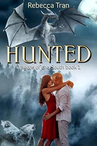 Hunted (Dragons of the South Book 1) by [Rebecca Tran]