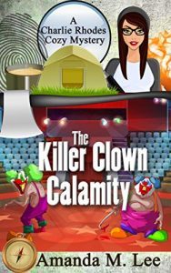 The Killer Clown Calamity by Amanda M. Lee