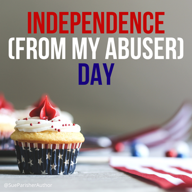 Independence (from my abuser) Day