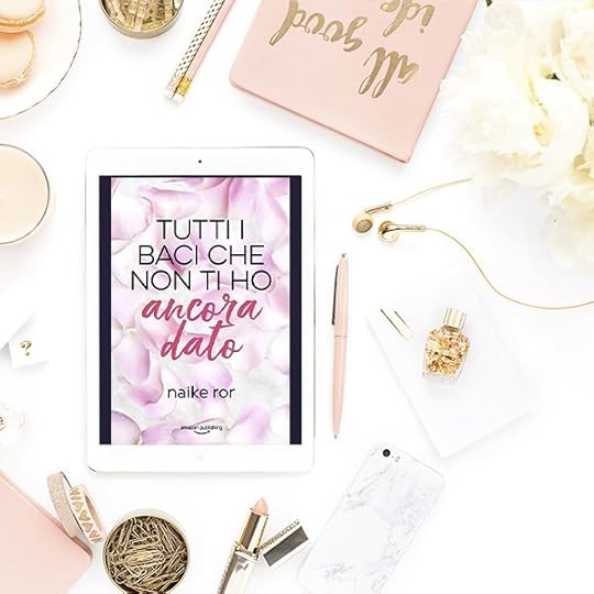 <br />Tutti i baci che non ti ho ancora dato (Paperback)<br />by Naike Ror