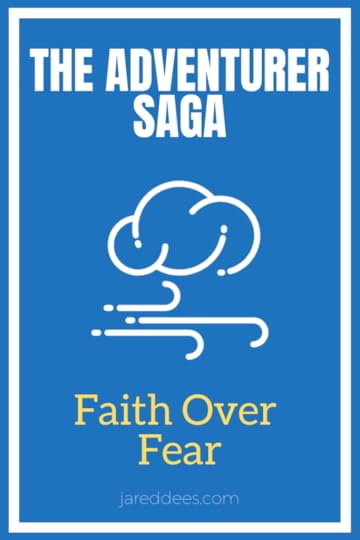 The Adventurer: Faith Over Fear