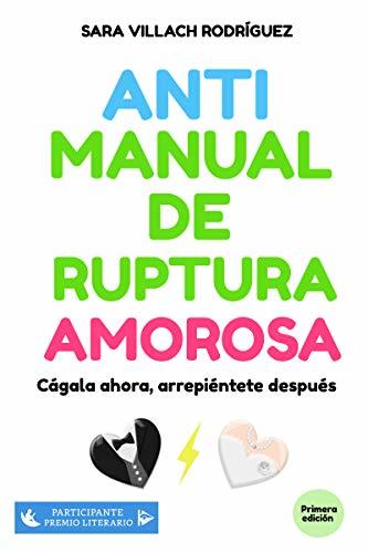 Antimanual de ruptura amorosa