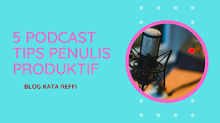 5 podcast tips penulis produktif