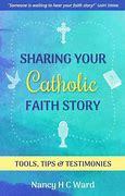 Image result for sharing your catholic faith story