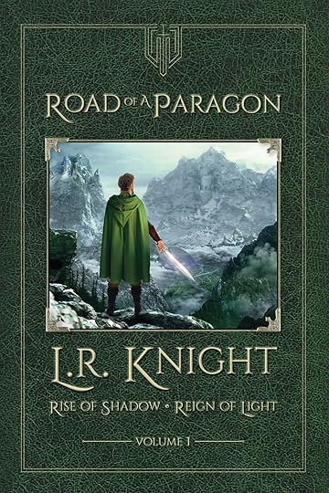 Road of a Paragon by L.R. Knight (Rise of Shadow-Reign of Light Trilogy, Volume I)