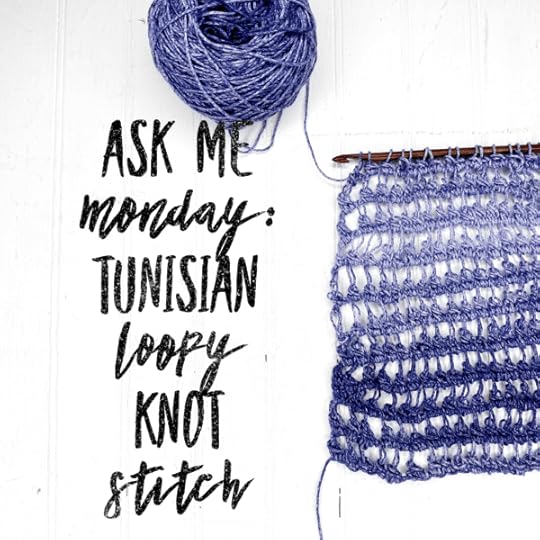 Ask Me Monday: Loopy Knot Stitch