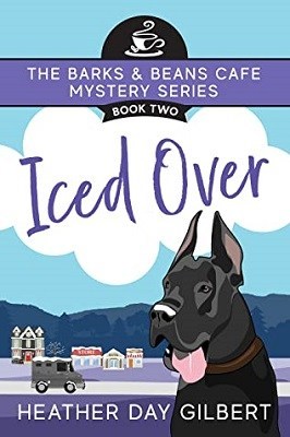 Iced Over, Barks & Beans Cafe Mystery Series book 2, by Heather Day Gilbert