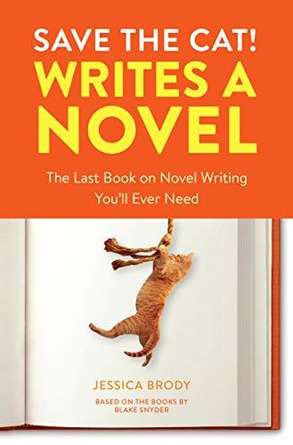 Save the Cat! Writes a Novel: The Last Book On Novel Writing You ...