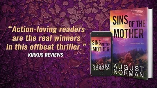 Kirkus Reviews says Action-loving readers are the real winners in this offbeat thriller - Sins of the Mother by August Norman