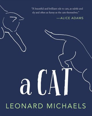A Cat: Leonard Michaels’s Playful and Poignant Meditations on the Enigma of Our Feline Companions and How They Reveal Us to Ourselves