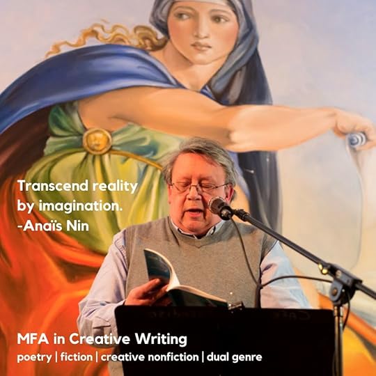 Image may contain: 2 people, text that says 'Transcend reality by imagination. -Anaïs Nin MFA in Creative Writing poetry fiction| creative nonfiction dual genre'