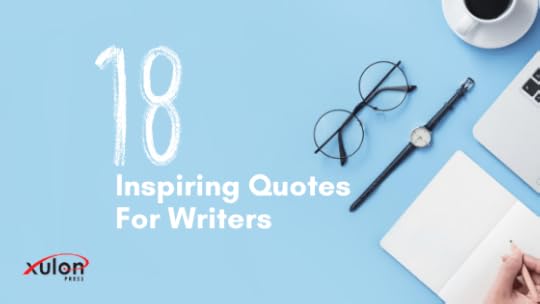 When experiencing frustration with your writing, it’s important to remind yourself why... Here are 18 inspirational writing quotes: ...