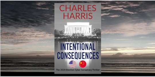 Intentional Consequences, a political thriller novel by Charles Harris