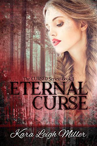 Eternal Curse: (The Cursed Series, Book 1) by [Kara Leigh Miller]