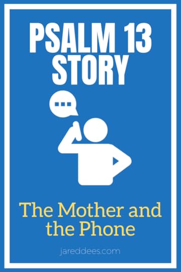 Psalm 13 Story 