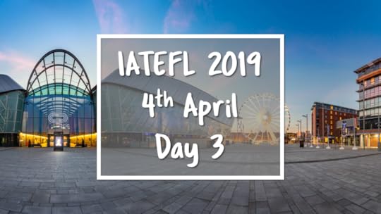 IATEFL 2019 Day 3 v2.png