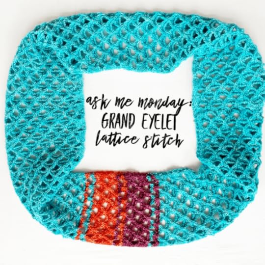 Ask Me Monday: Grand Eyelet Lattice Stitch